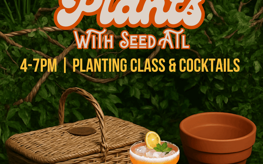 PICNIC + PLANTS: Seed ATL